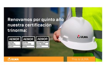 ULMA Construction refuerza su liderazgo en la industria de la construcción y mantenimiento con la renovación de su certificación Trinorma